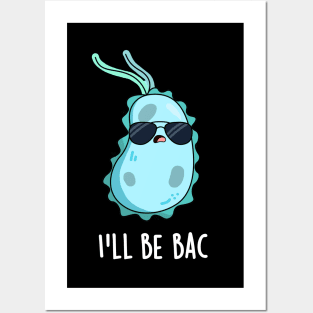 I'll Be Bac Cute Biology Bacteria Pun Posters and Art